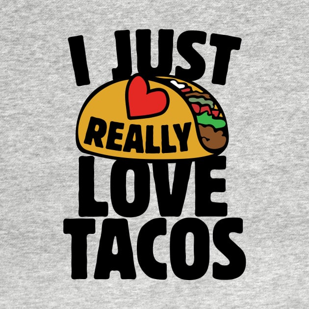 I just really love tacos by bubbsnugg